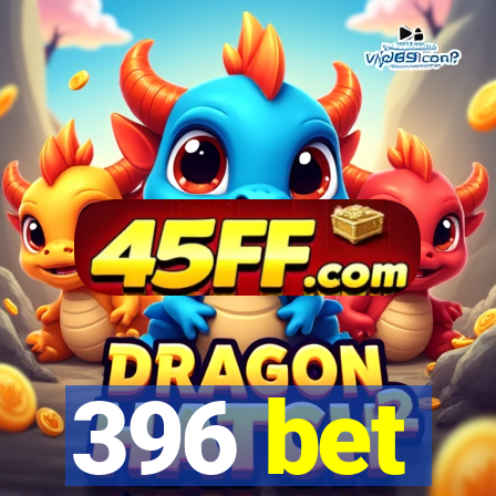 396 bet